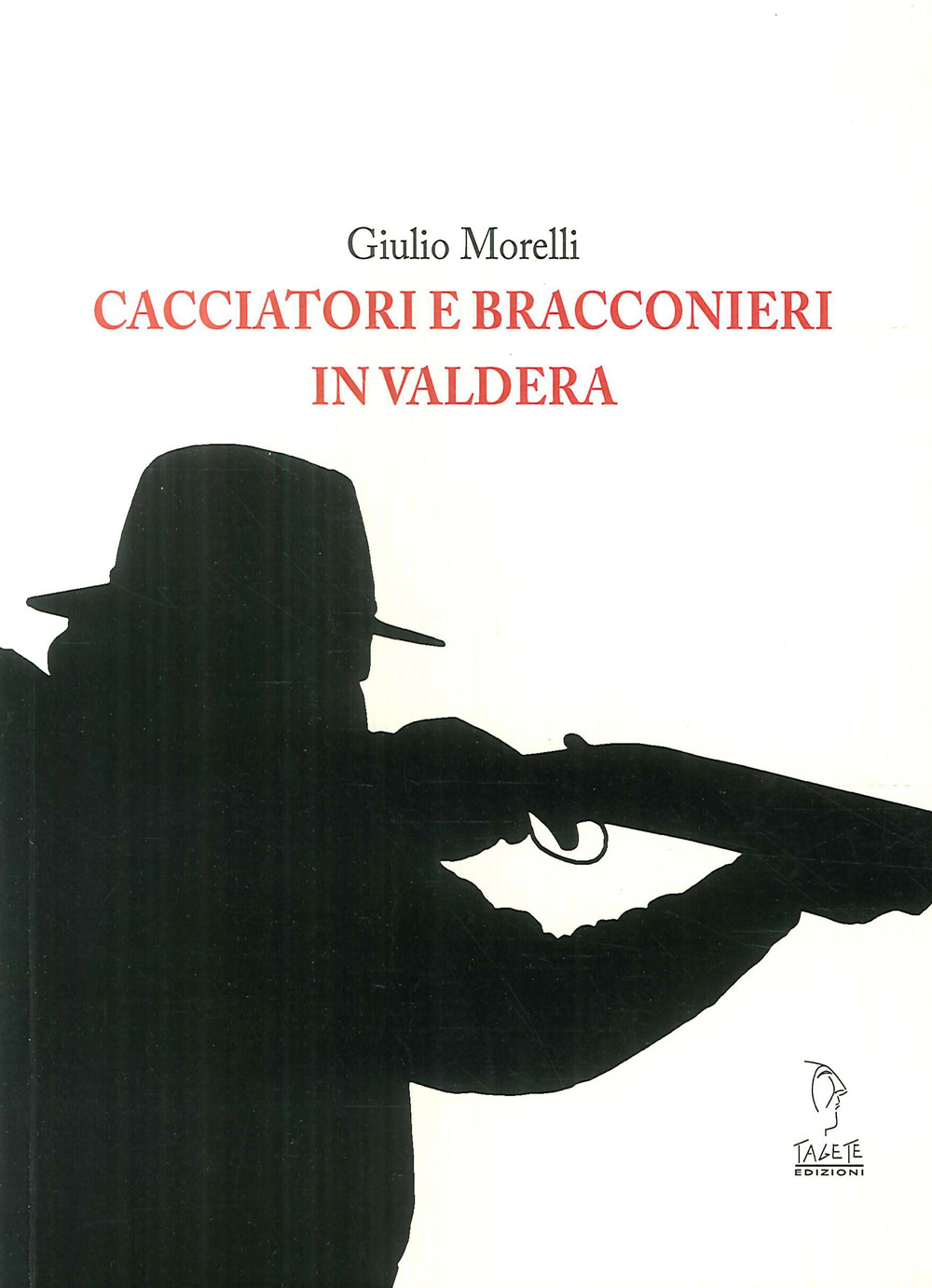 Cacciatori e bracconieri in Valdera