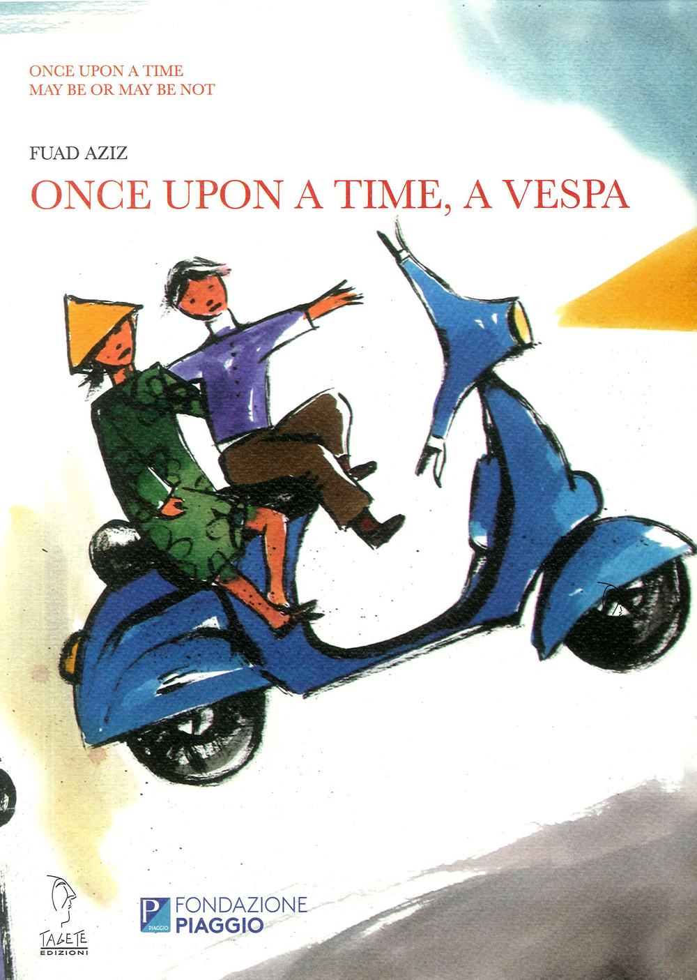 Once upon a time, a Vespa. Ediz. illustrata