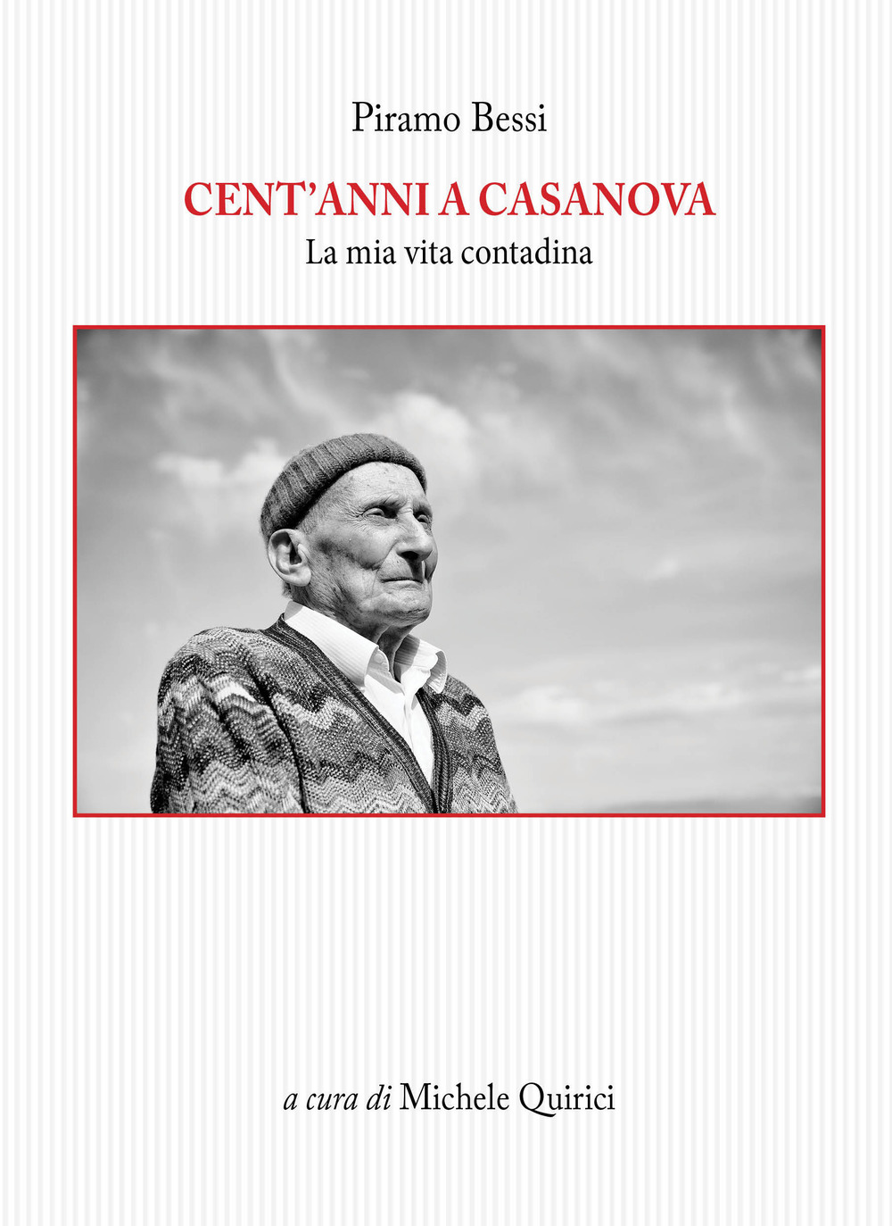 Cent'anni a Casanova. La mia vita contadina