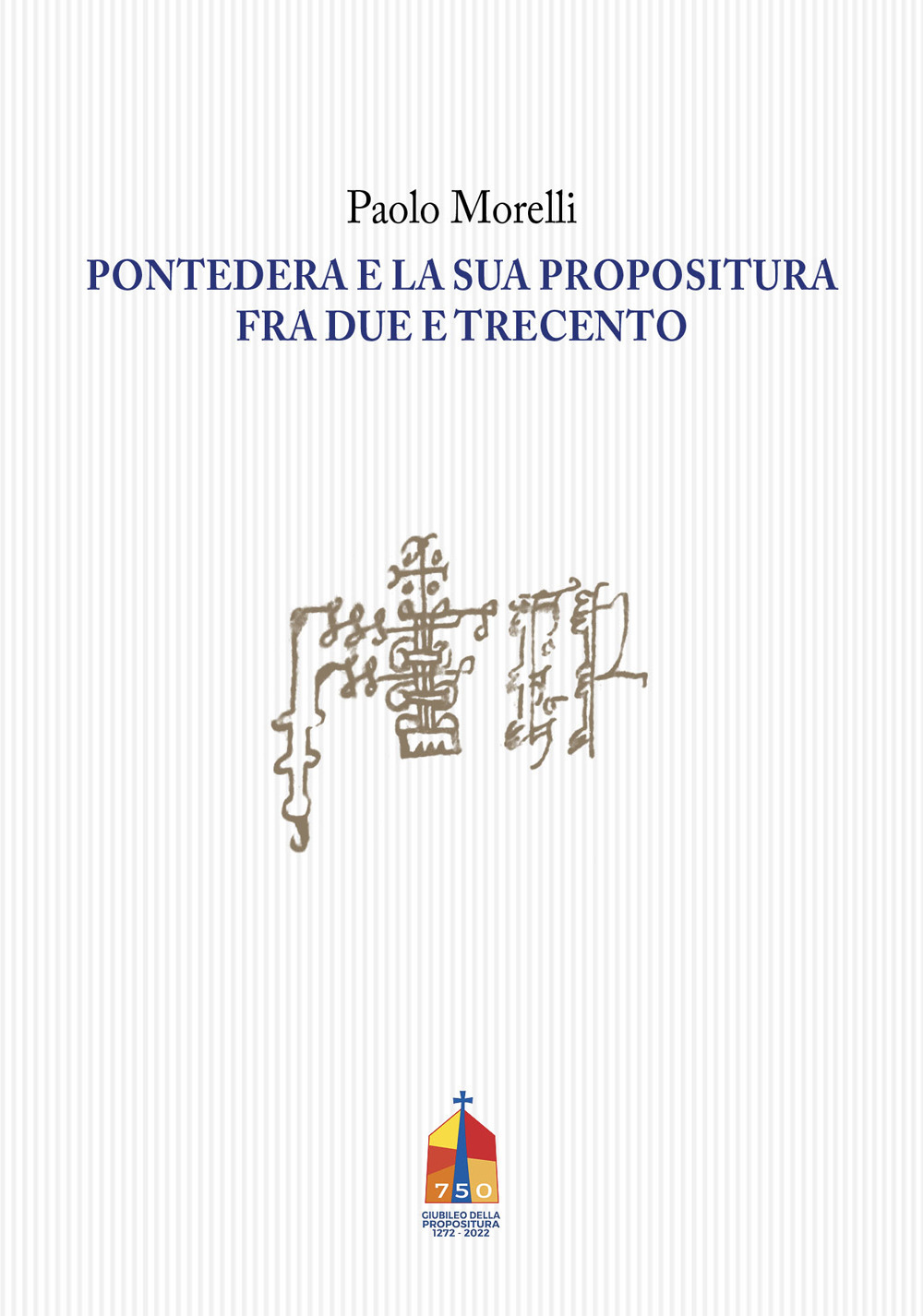 Pontedera e la sua propositura fra Due e Trecento