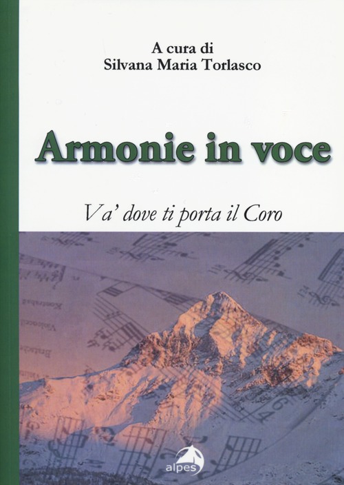 Armonie in voce. Va' dove ti porta il coro. Con CD Audio