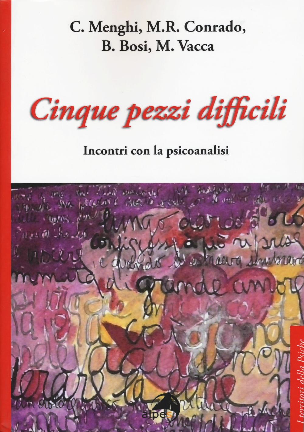 Cinque pezzi difficili. Incontri con la psicoanalisi