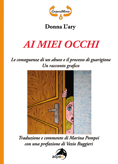 Ai miei occhi. Le conseguenze di un abuso e il processo di guarigione. Racconto grafico. Ediz. illustrata