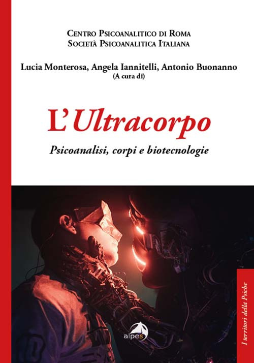 L'ultracorpo. Psicoanalisi, corpi e biotecnologie