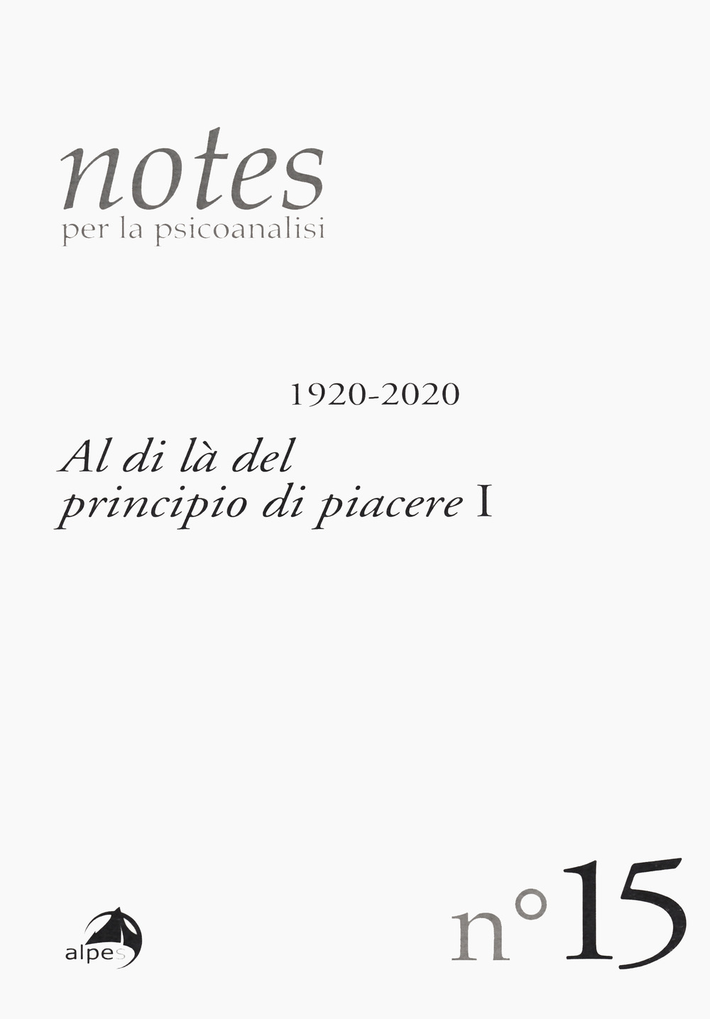 Notes per la psicoanalisi. Vol. 15: Al di là del principio di piacere I