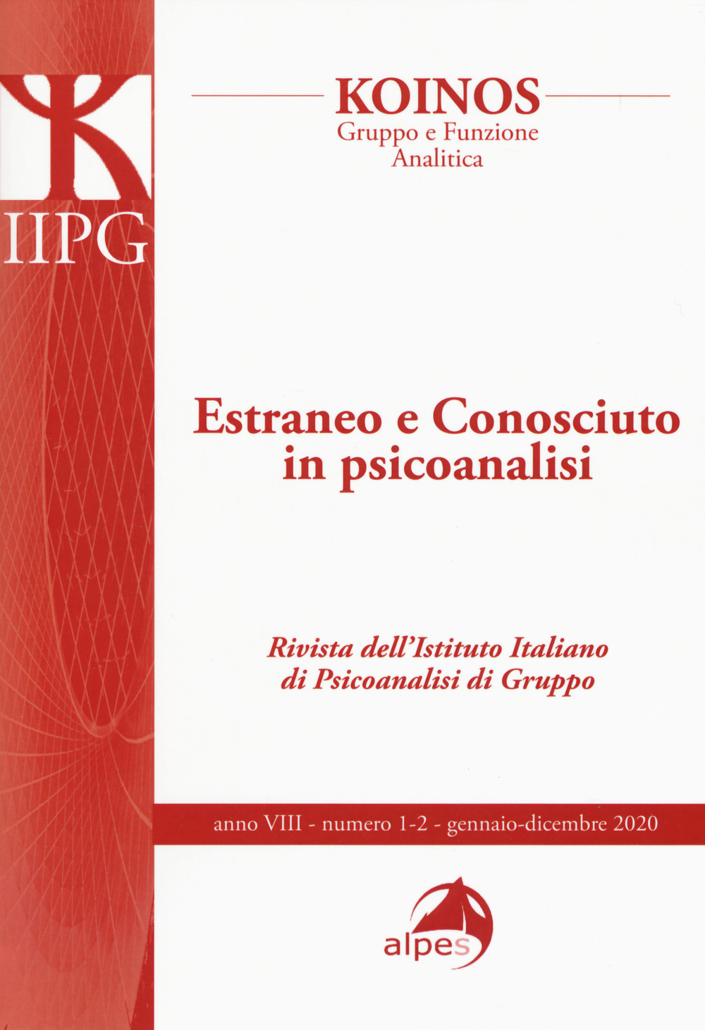 Koinos. Gruppo e funzione analitica (2020). Vol. 1-2: Estraneo e conosciuto in psicoanalisi