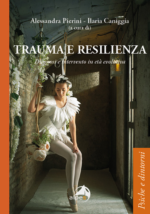 Trauma e resilienza. Diagnosi e intervento in età evolutiva