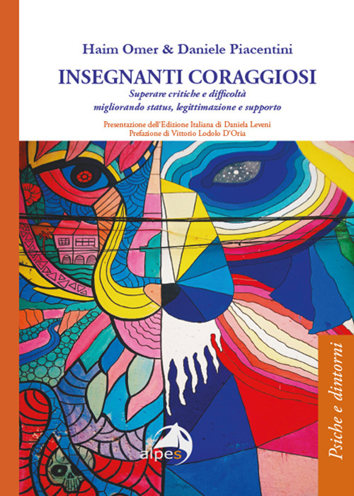 Insegnanti coraggiosi. Superare critiche e difficoltà migliorando status, legittimazione e supporto