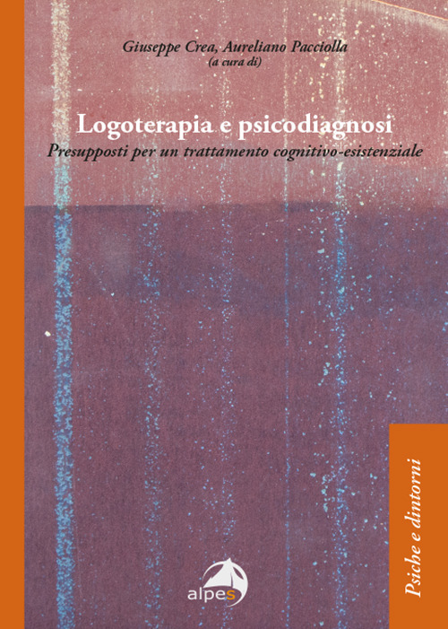 Logoterapia e psicodiagnosi. Presupposti per un trattamento cognitivo-esistenziale