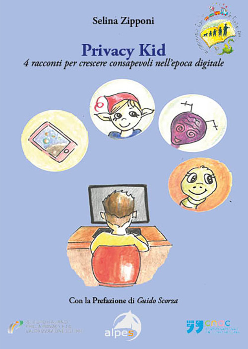 Privacy kid. 4 racconti per crescere consapevoli nell'epoca digitale