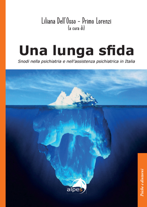 Una lunga sfida. Snodi nella psichiatria e nell'assistenza psichiatrica in Italia