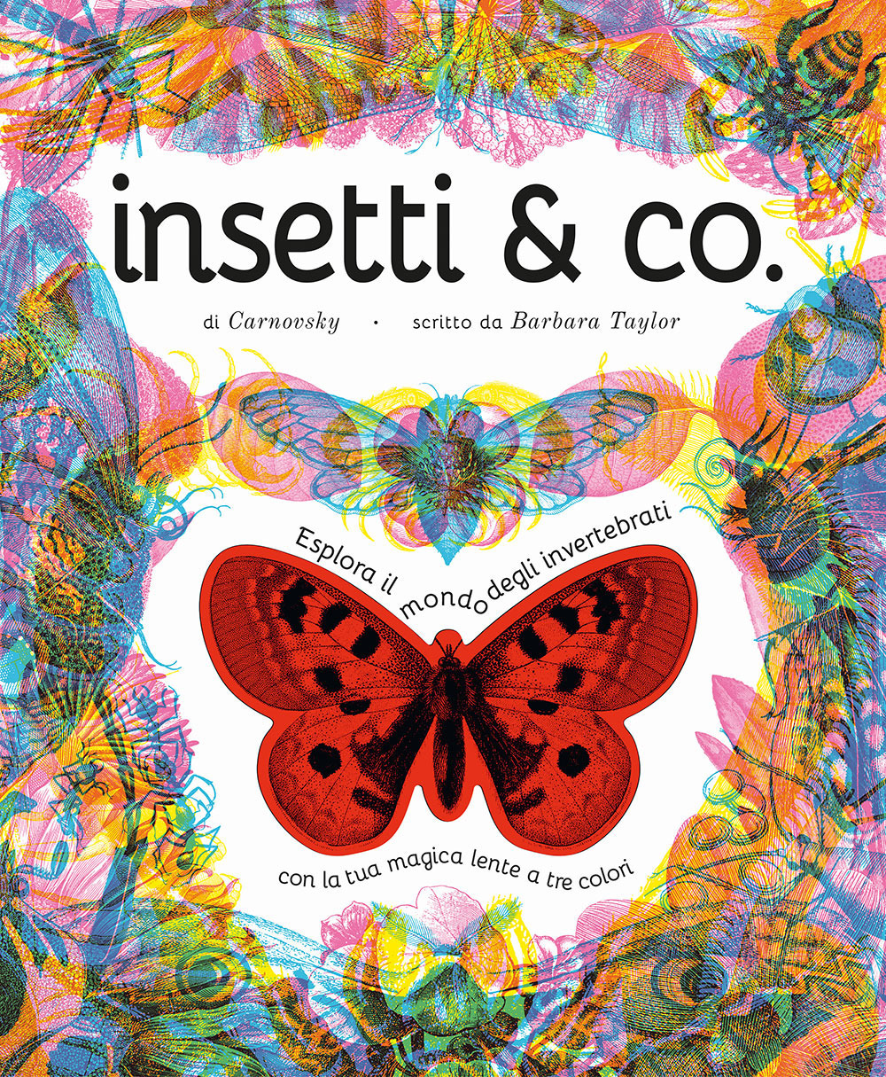 Insetti & co. Esplora il mondo degli invertebrati con la tua magica lente a 3 colori. Ediz. a colori. Con lenti colorate