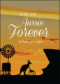 Aussie forever. Australia per sempre