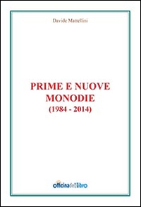 Prime e nuove monodie (1984-2014)