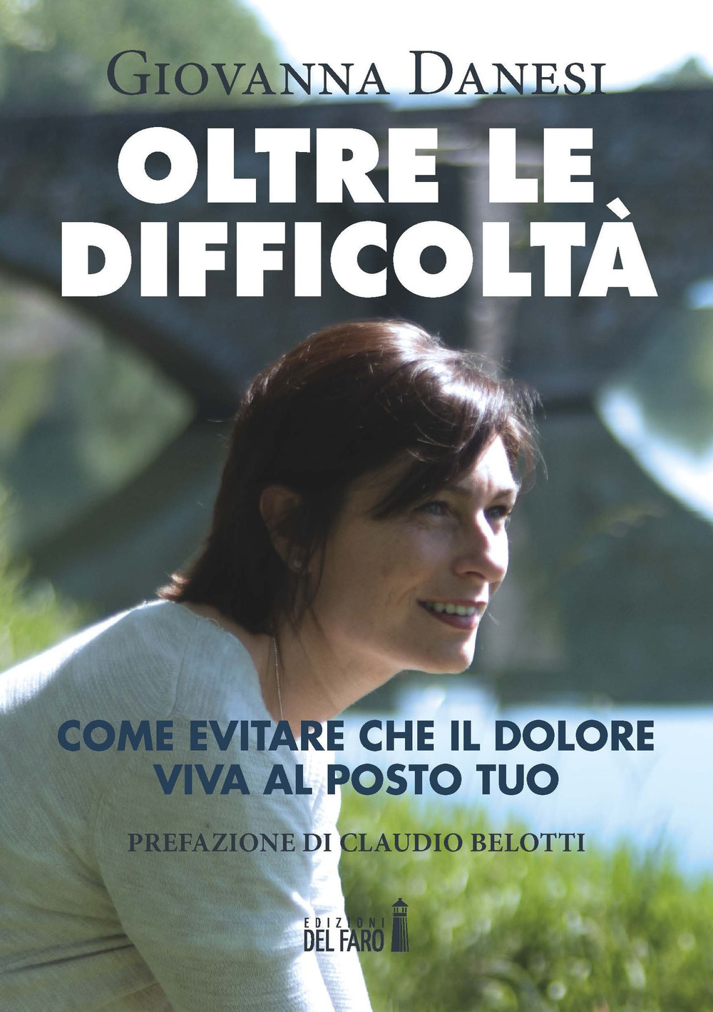 Oltre le difficoltà. Come evitare che il dolore viva al posto tuo