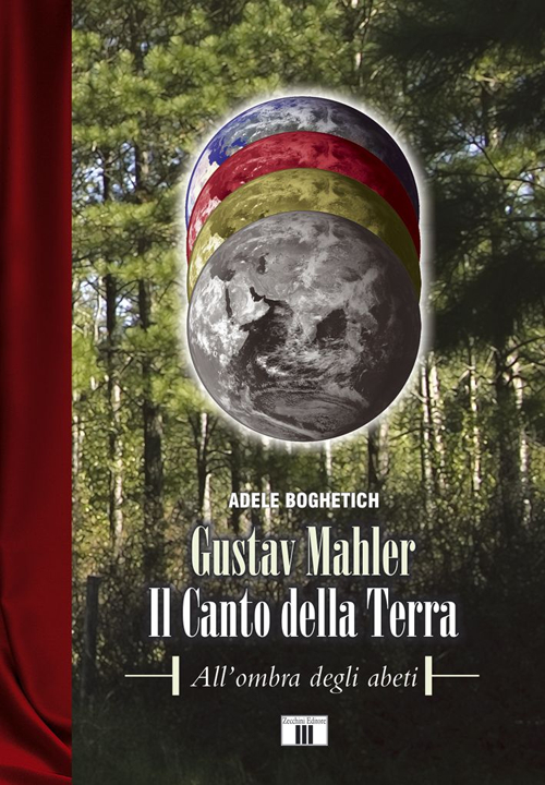 Gustav Mahler. Il canto della terra. All'ombra degli abeti