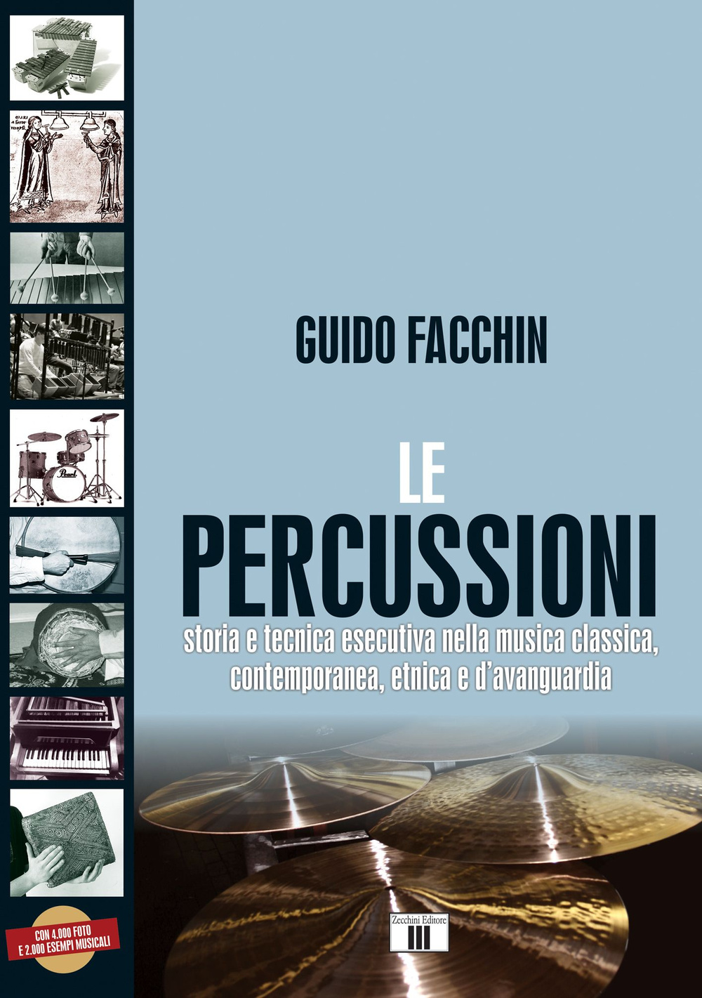 Le percussioni. Storia e tecnica esecutiva nella musica classica, contemporanea, etnica e d'avanguardia