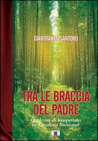 Tra le braccia del padre. Qualcosa di inaspettato su Cavalleria Rusticana?