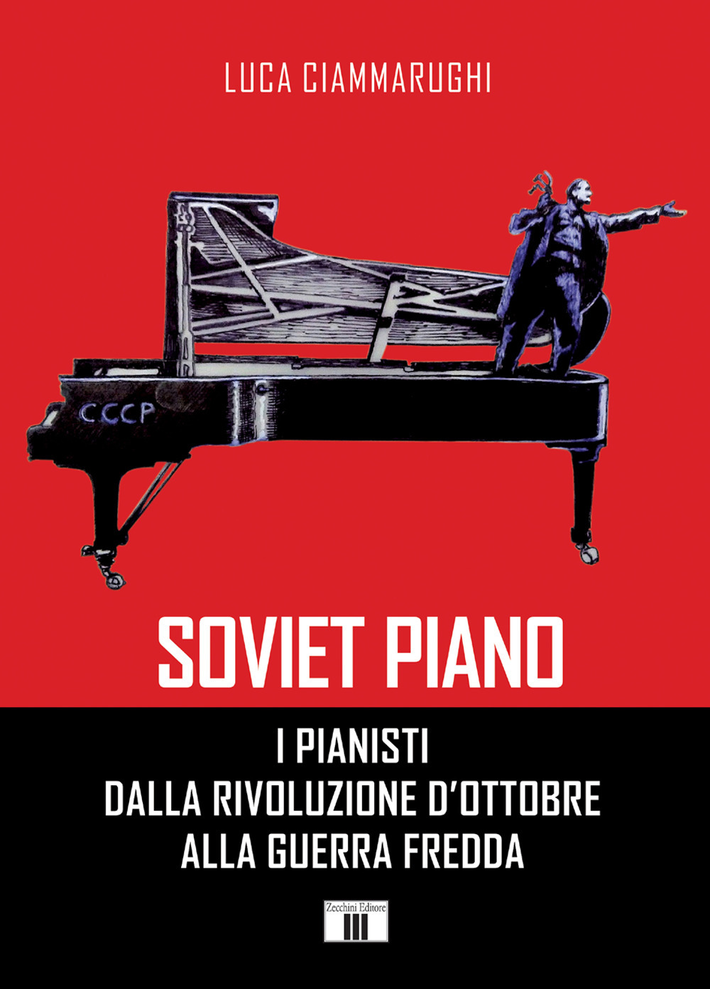 Soviet piano. I pianisti dalla rivoluzione d'ottobre alla guerra fredda