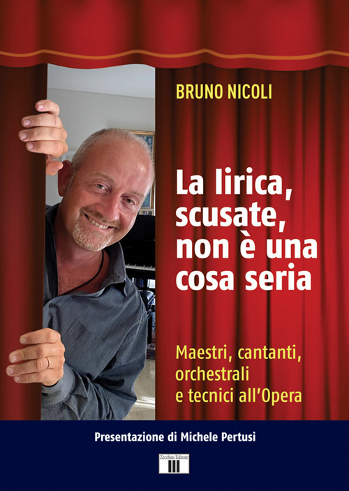 La lirica, scusate, non è una cosa seria. Maestri, cantanti, orchestrali e tecnici all'Opera