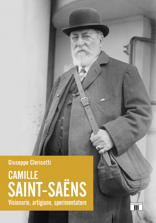 Camille Saint-Saëns. Visionario, artigiano, sperimentatore