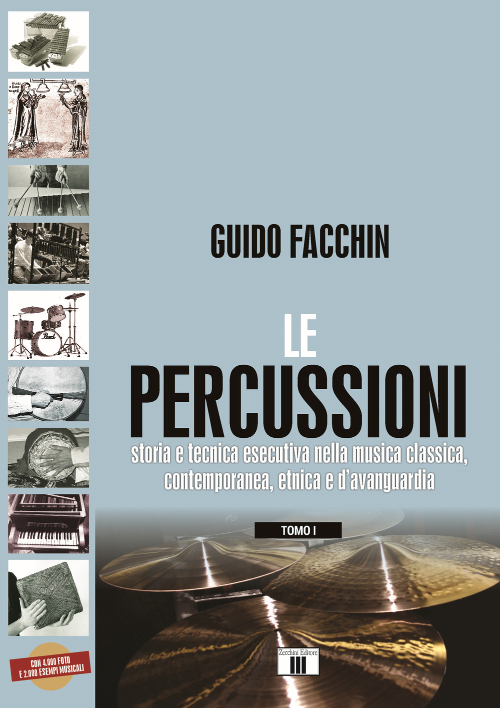 Le percussioni. Storia e tecnica esecutiva nella musica classica, contemporanea, etnica e d'avanguardia. Vol. /1-2