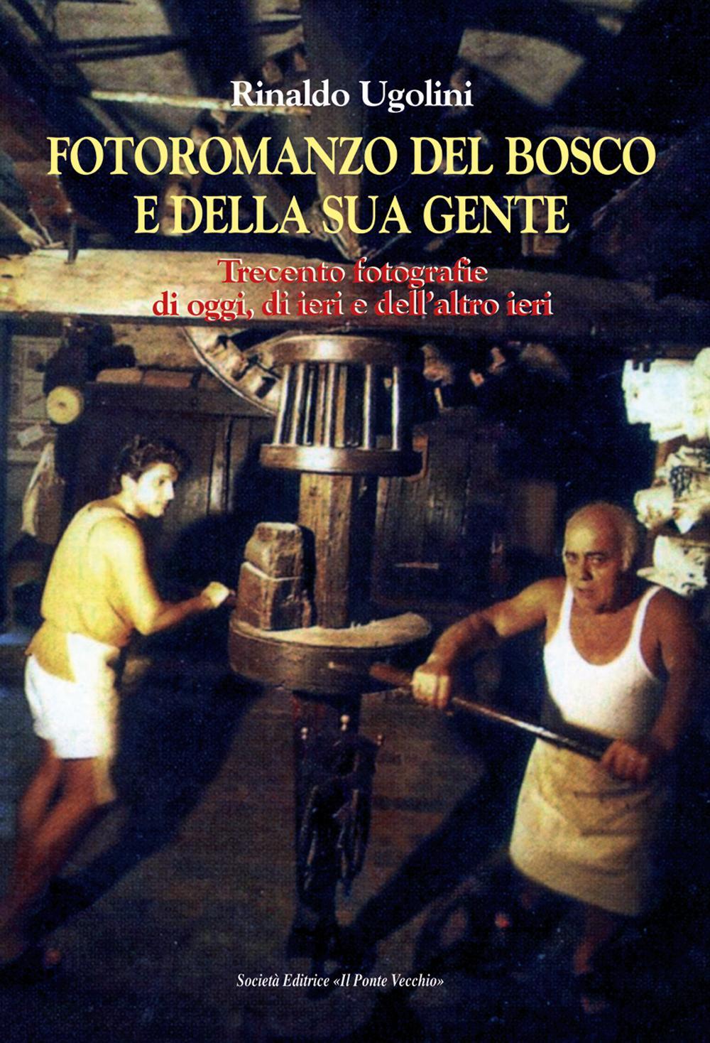 Fotoromanzo del bosco e della sua gente. Ediz. illustrata