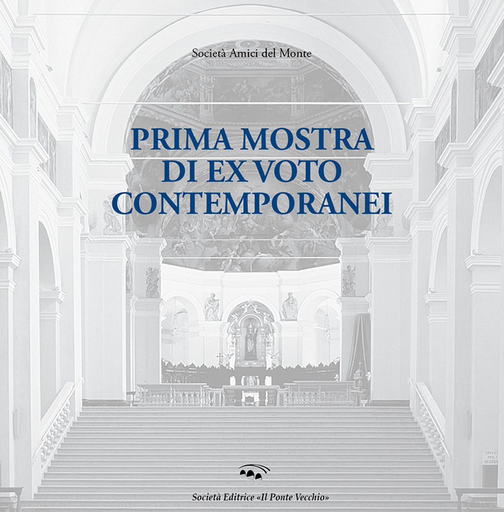 Prima mostra di ex voto contemporanei. Ediz. illustrata
