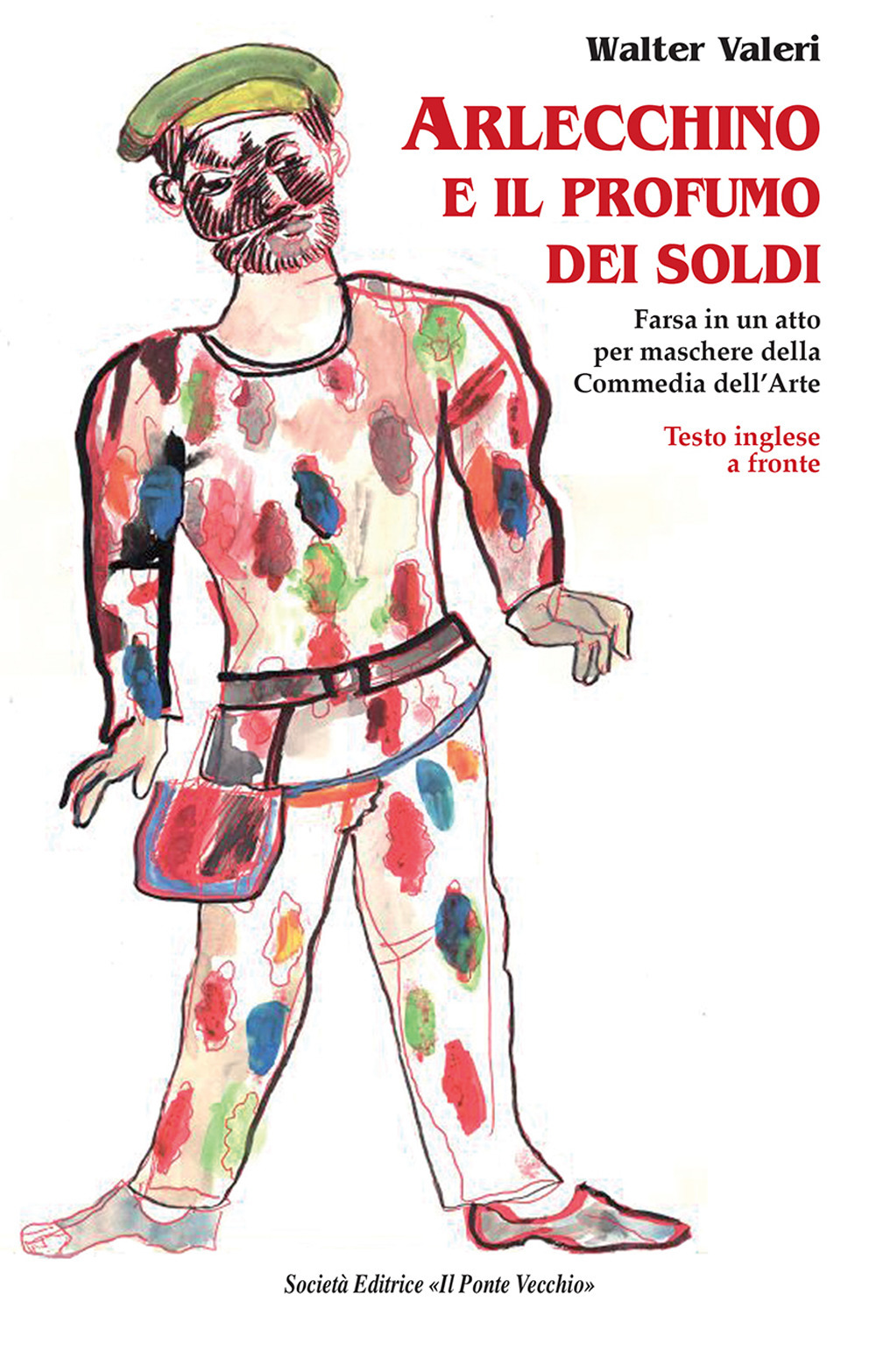 Arlecchino e il profumo dei soldi. Testo inglese a fronte