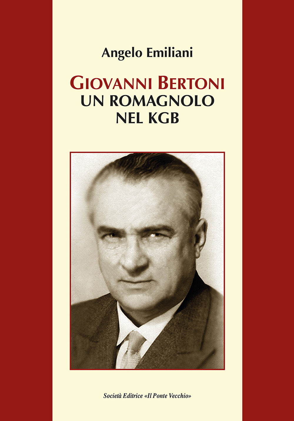 Giovanni Bertoni. Un romagnolo nel KGB