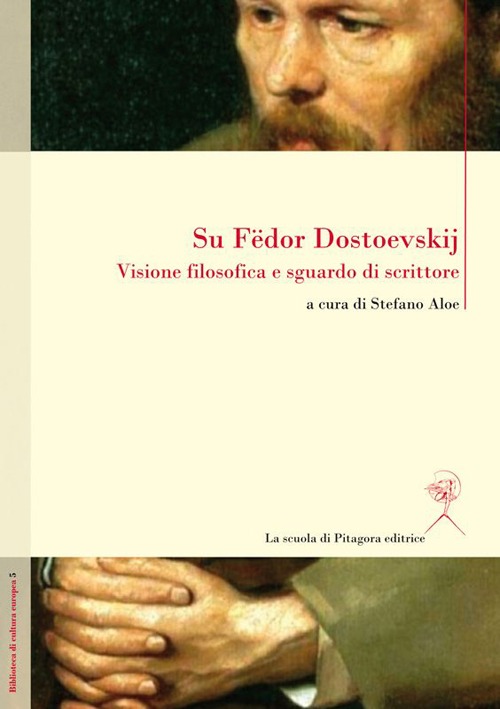 Su Fedor Dostoevskij. Visione filosofica e sguardo di scrittore. Ediz. multilingue