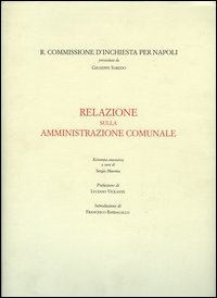 Regia commissione d'inchiesta per Napoli. Relazione sull'amministrazione comunale