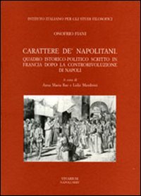 Carattere de' napolitani. Quadro istorico-politico scritto in Francia dopo la controrivoluzione di Napoli