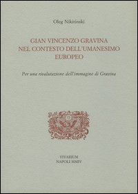 Gian Vincenzo Gravina nel contesto dell'Umanesimo europeo