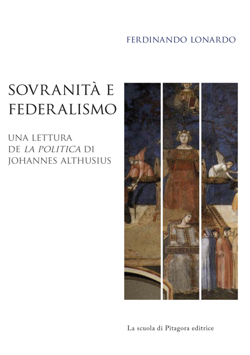 Sovranità e federalismo. Una lettura de «La Politica» di Johannes Althusius