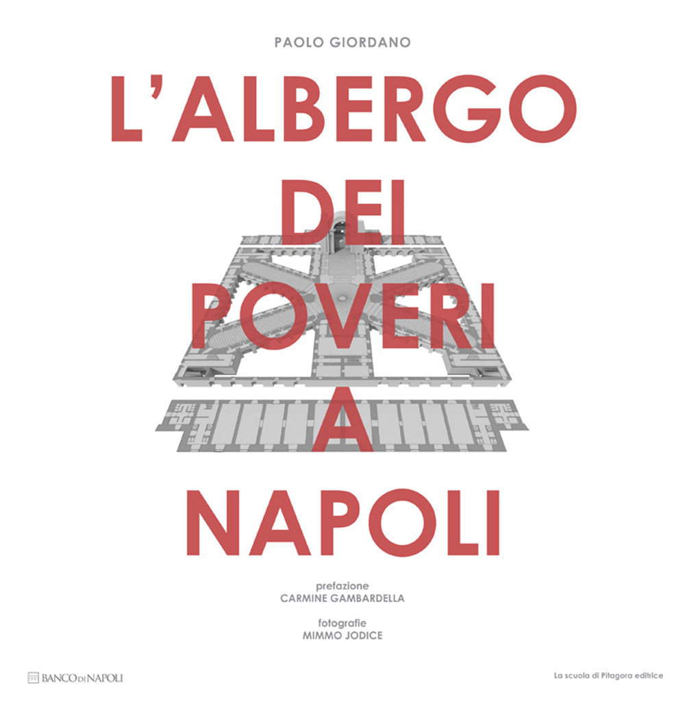 L'Albergo dei poveri a Napoli. Ediz. illustrata