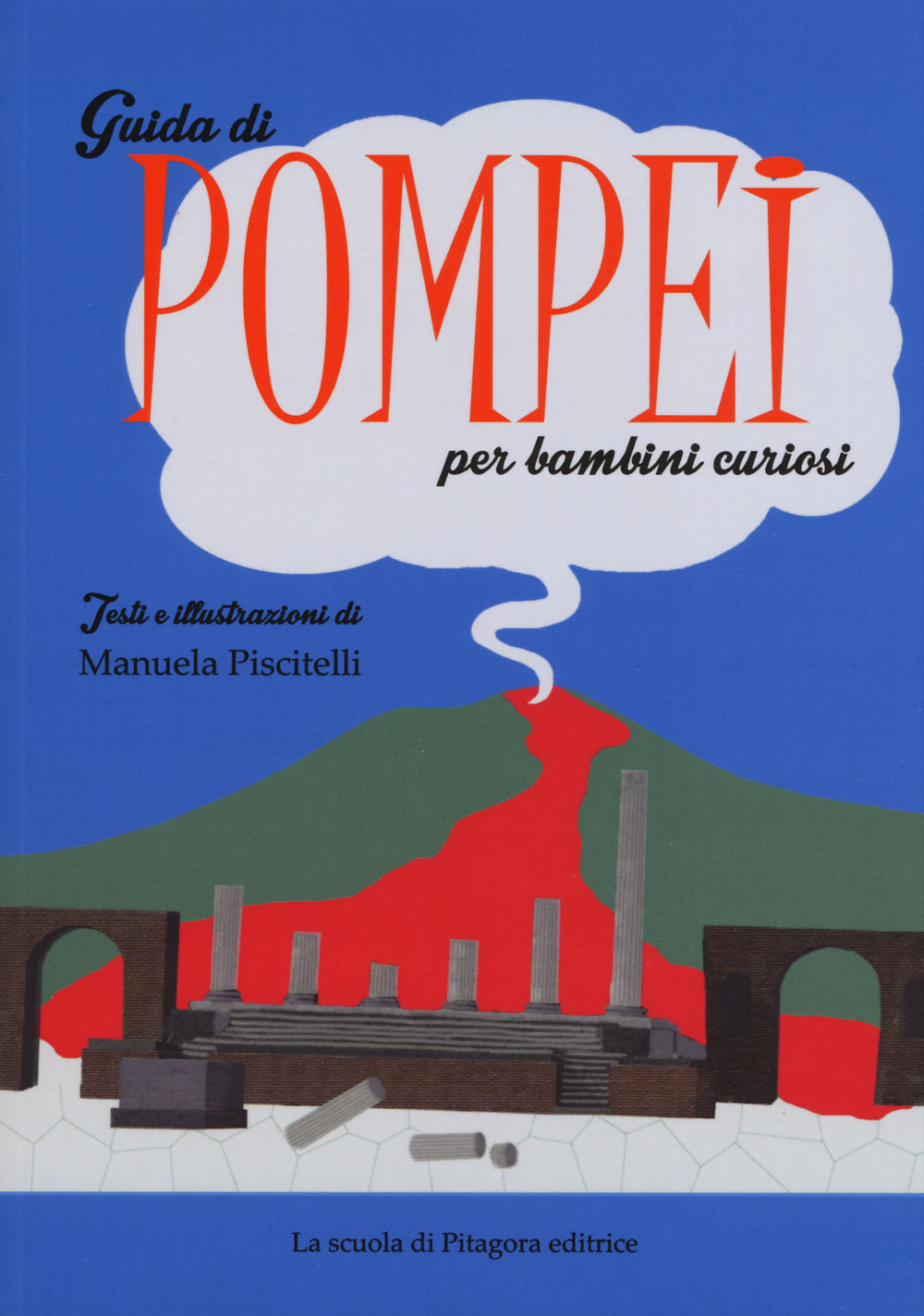 Guida di Pompei per bambini curiosi. Ediz. a colori