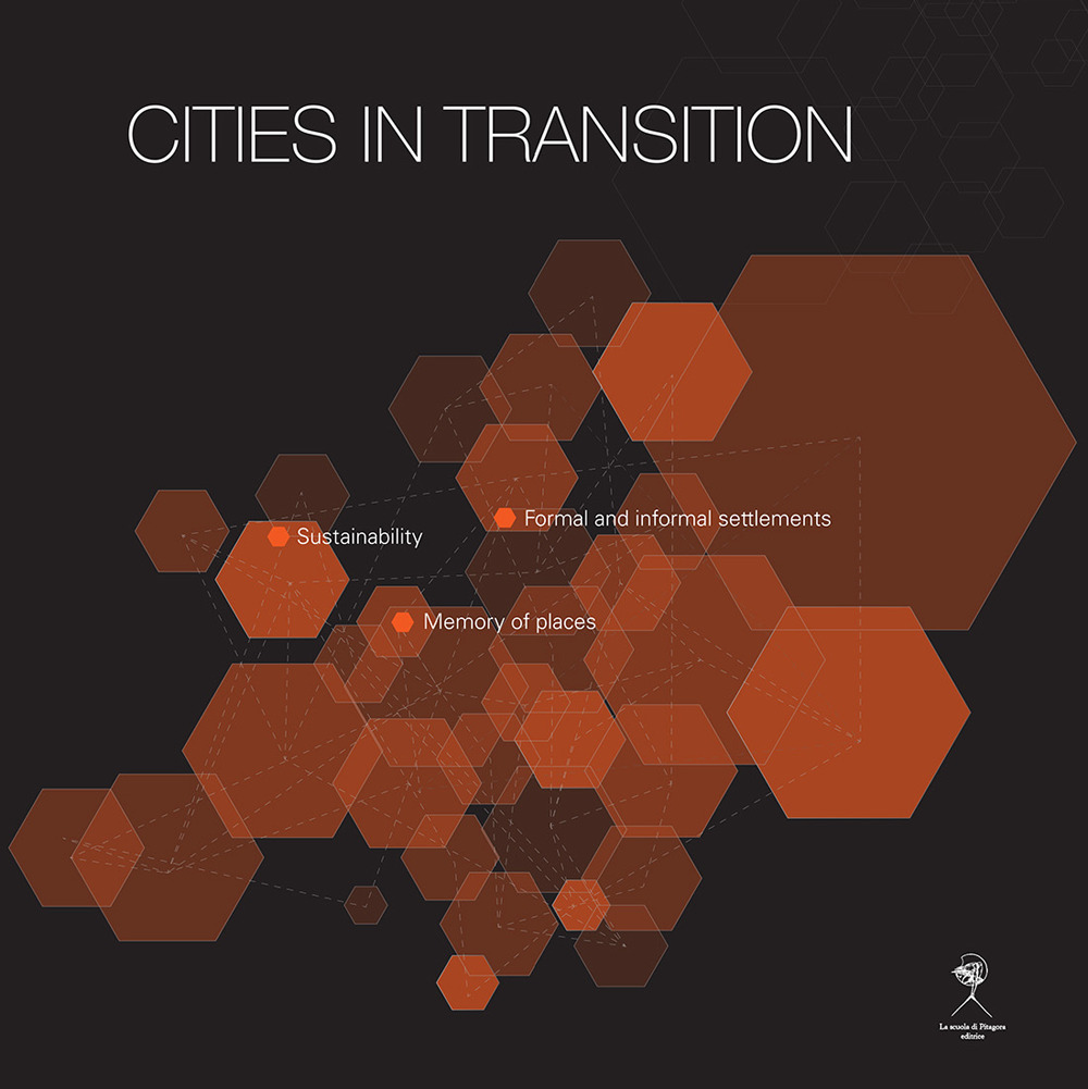 Cities in transition. Sustainability, formal and informal settlements, memory of place