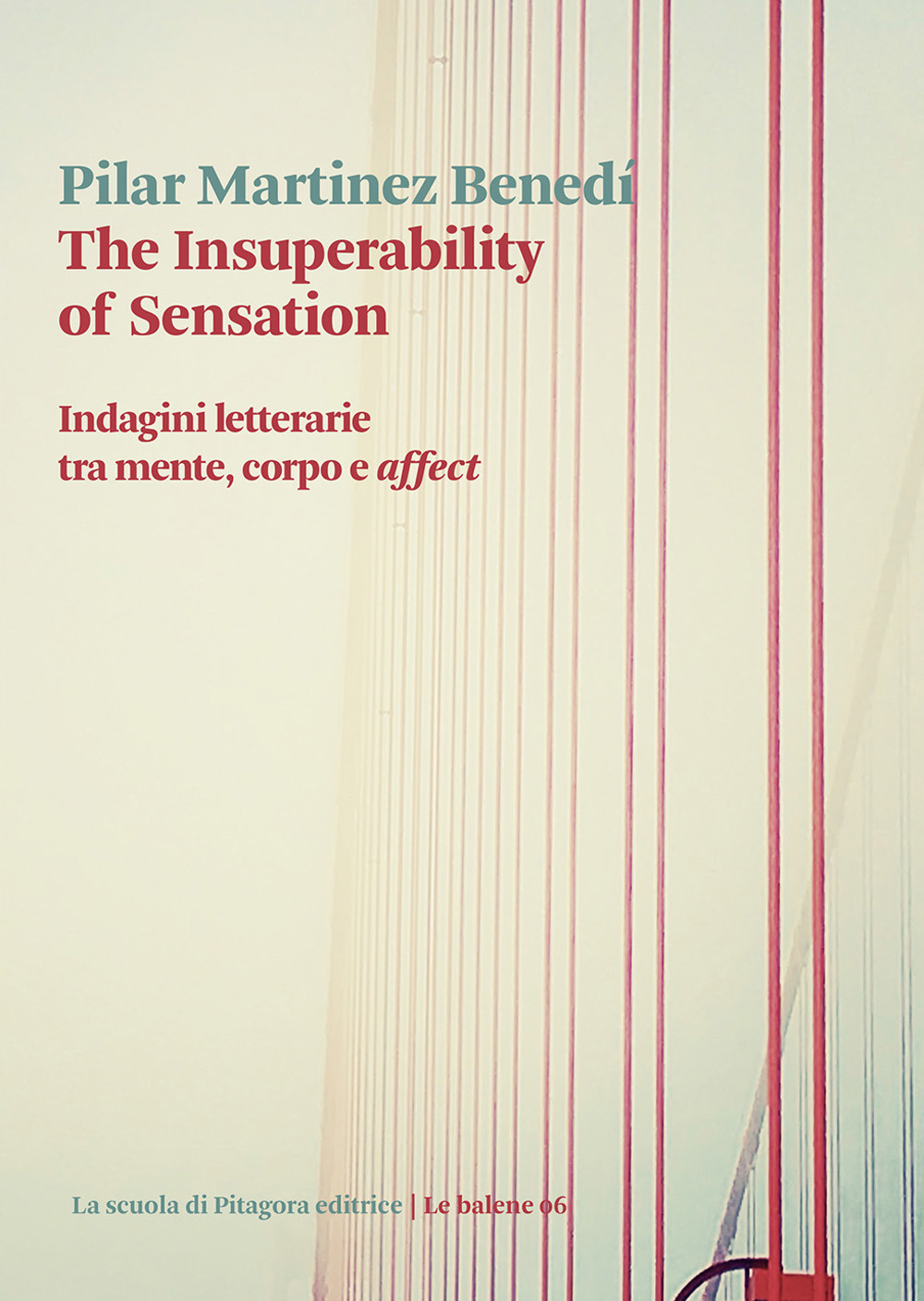 The insuperability of sensation. Indagini letterarie tra mente, corpo e «affect»