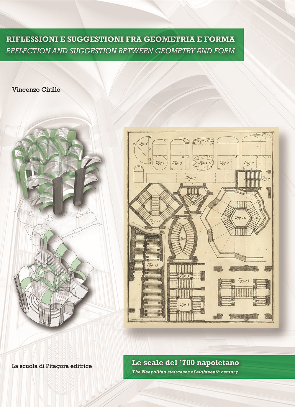 Riflessioni e suggestioni fra geometria e forma. Le scale del '700 napoletano. Ediz. italiana e inglese