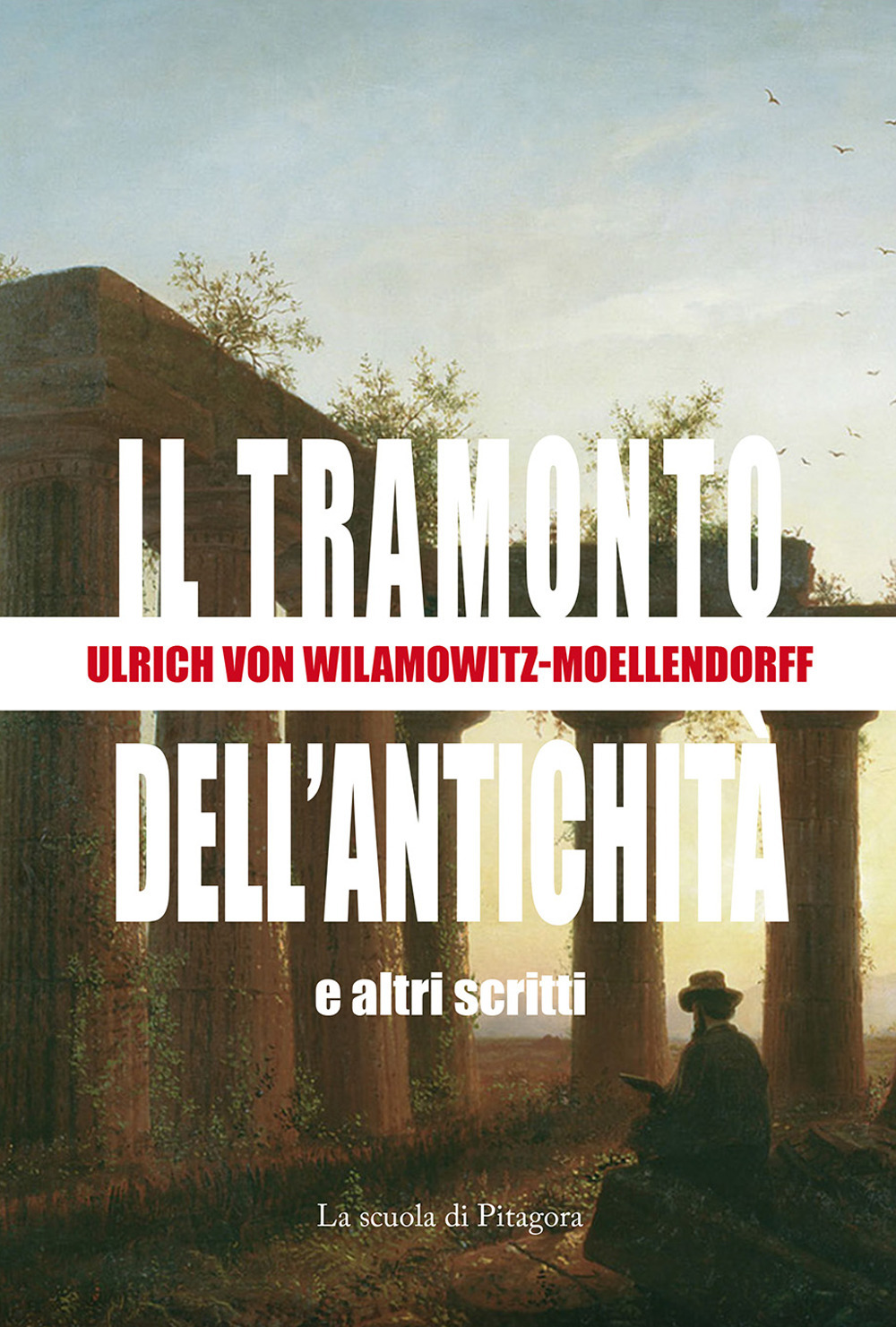 Il tramonto dell'antichità e altri scritti