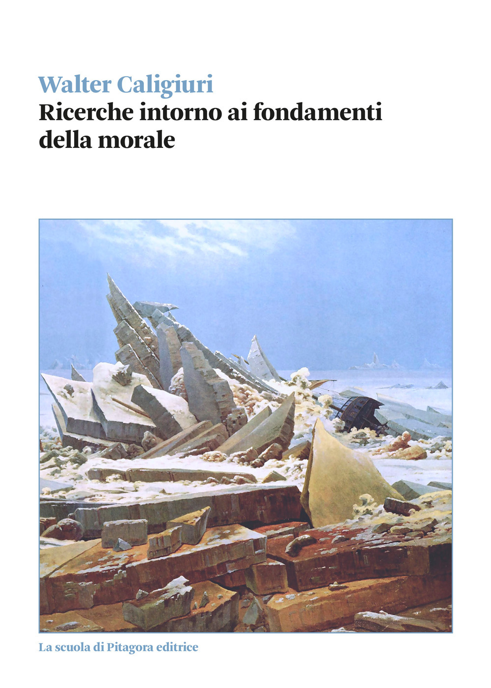 Ricerche intorno ai fondamenti della morale