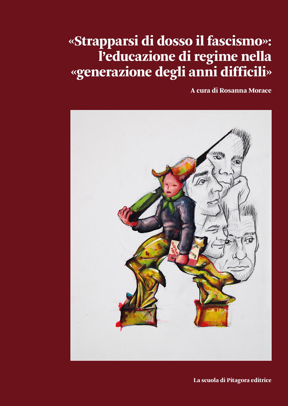 «Strapparsi di dosso il fascismo». L'educazione di regime nella «generazione degli anni difficili»