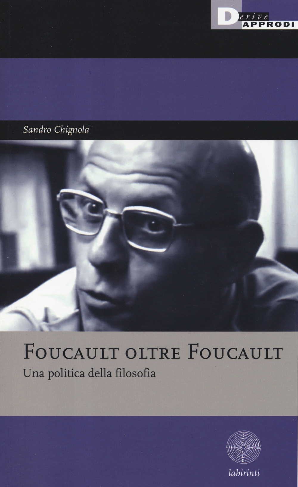 Foucault oltre Foucault. Una politica della filosofia. Seminari