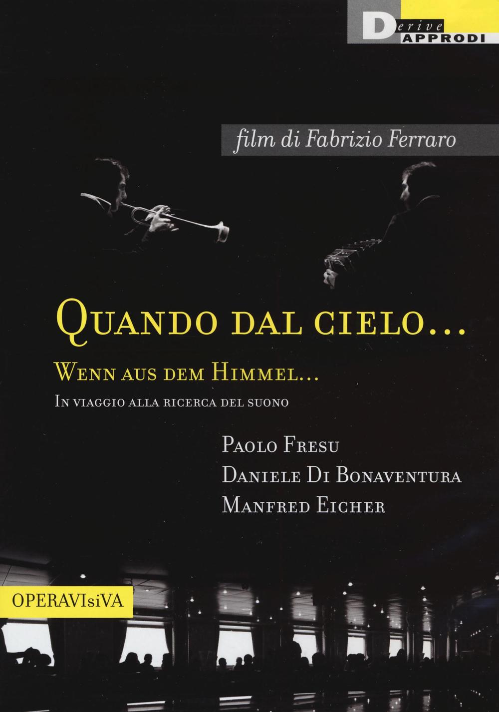 Quando dal cielo... Wenn aus dem himmel... In viaggio alla ricerca del suono. DVD. Con libro