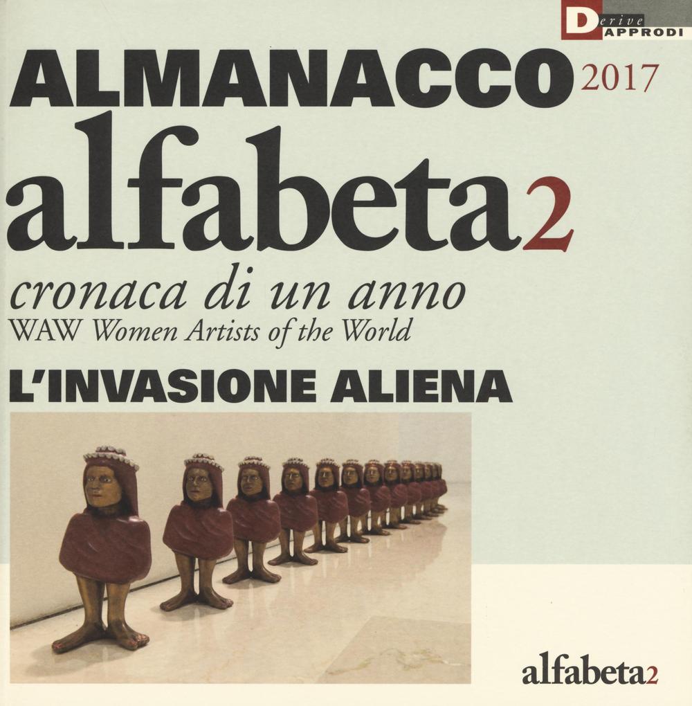 Alfabeta2. Almanacco 2017. Cronaca di un anno. WAW Women artists of the world