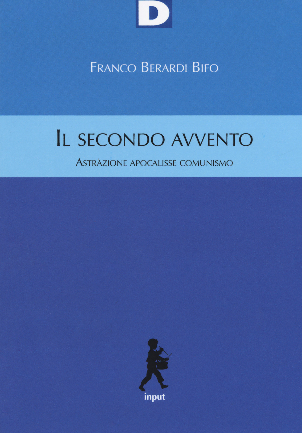 Il secondo avvento. Astrazione, apocalisse, comunismo