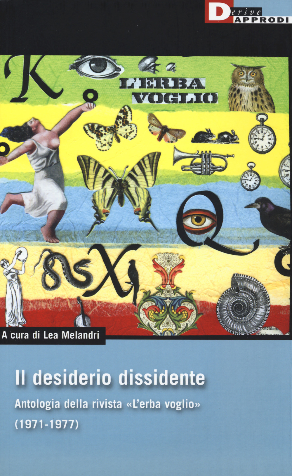 Il desiderio dissidente. Antologia della rivista «L'Erba voglio» (1971-1977)