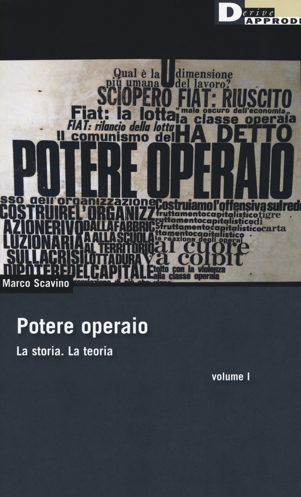 Potere operaio. La storia. La teoria. Vol. 1