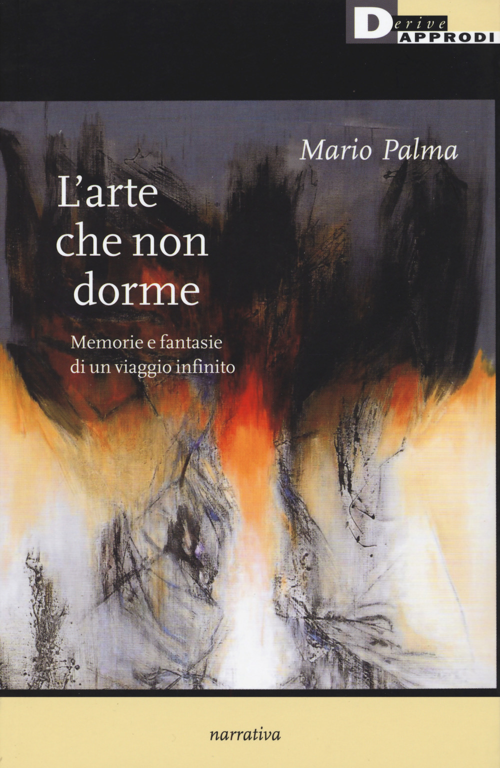 L'arte che non dorme. Memorie e fantasie di un viaggio infinito